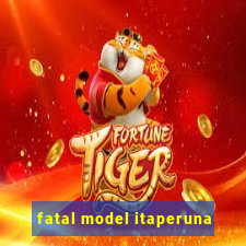 fatal model itaperuna